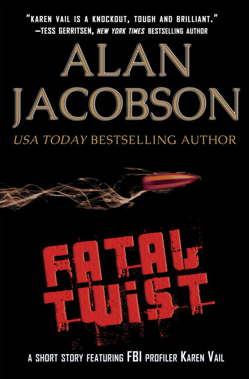 Book cover of Fatal Twist: A Short Story Featuring FBI Profiler Karen Vail