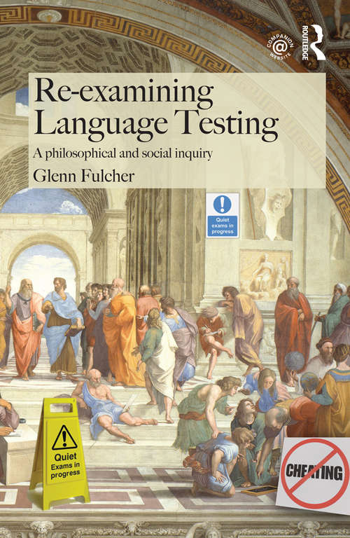 Book cover of Re-examining Language Testing: A Philosophical and Social Inquiry