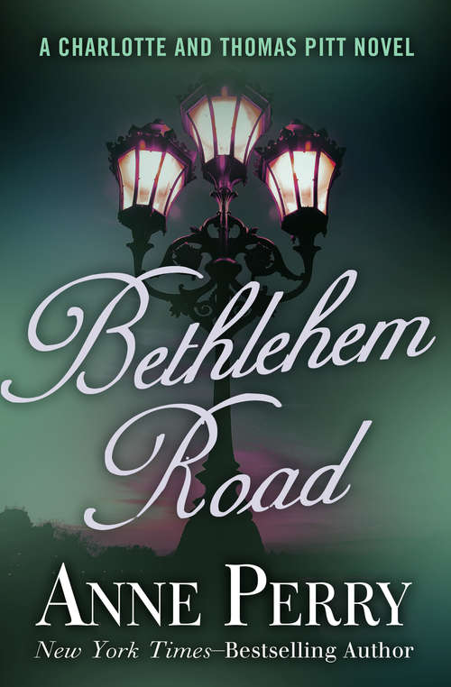 Book cover of Bethlehem Road (The Charlotte and Thomas Pitt Novels #10)