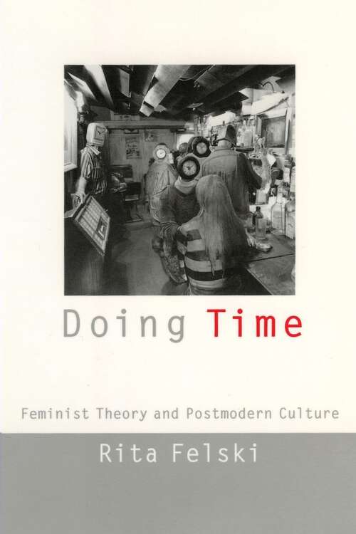 Book cover of Doing Time: Feminist Theory and Postmodern Culture (Cultural Front)