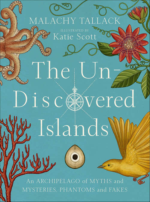 Book cover of The Un-Discovered Islands: An Archipelago of Myths and Mysteries, Phantoms and Fakes