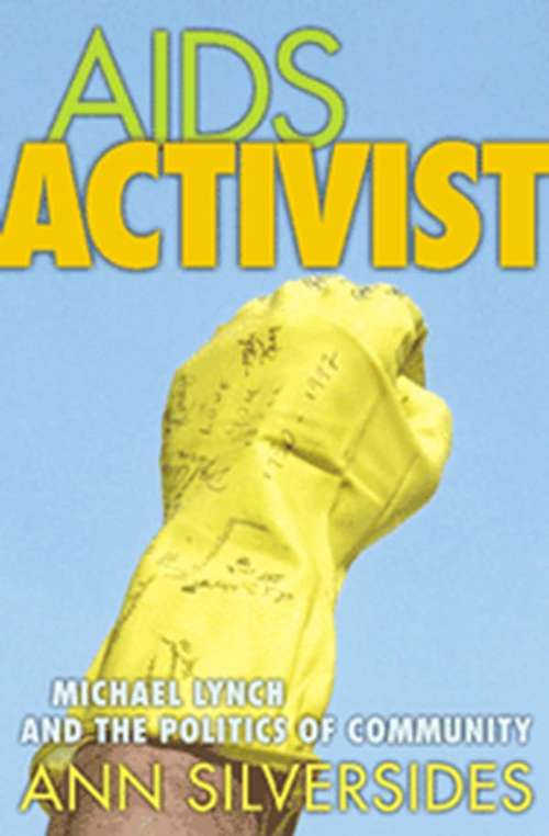 Book cover of AIDS Activist: Michael Lynch and the Politics of Community