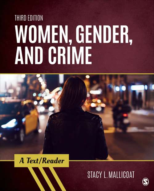 Women, Gender, and Crime: A Text/Reader, 3rd Edition (SAGE Text/Reader Series in Criminology and Criminal Justice)