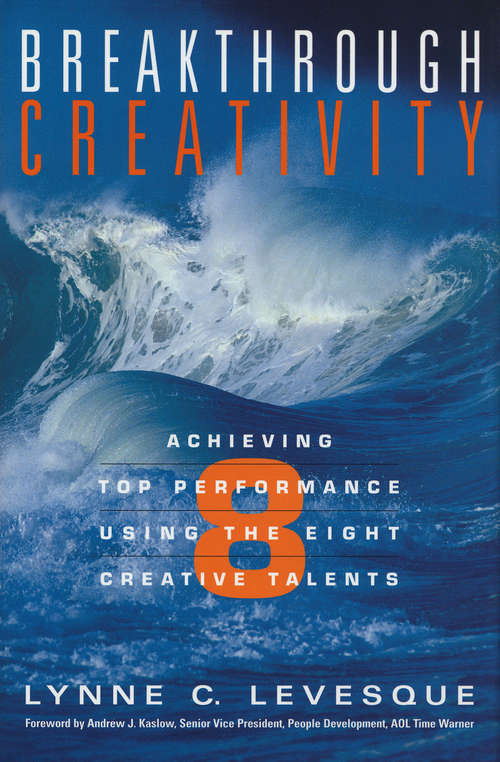 Book cover of Breakthrough Creativity: Achieving Top Performance Using the Eight Creative Talents