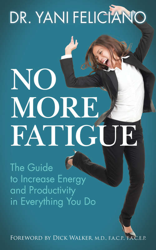Book cover of No More Fatigue: The Guide to Increase Energy and Productivity in Everything You Do