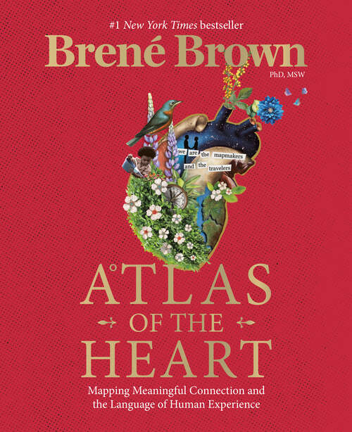 Book cover of Atlas of the Heart: Mapping Meaningful Connection and the Language of Human Experience