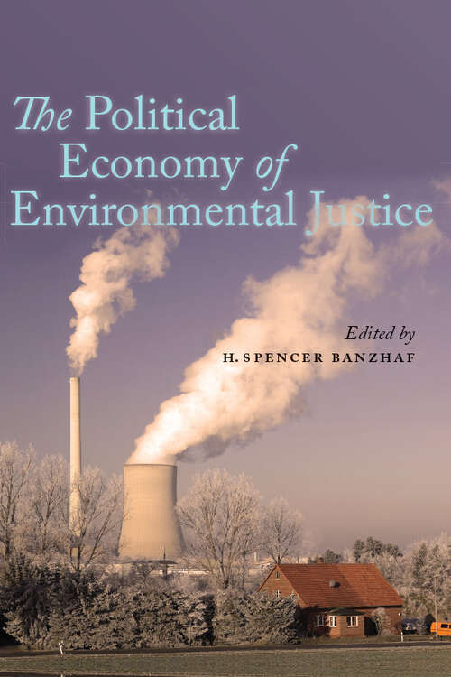 Book cover of The Political Economy of Environmental Justice