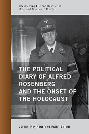 Book cover of The Political Diary of Alfred Rosenberg and the Onset of the Holocaust