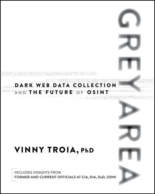 Book cover of Grey Area: Dark Web Data Collection and the Future of OSINT