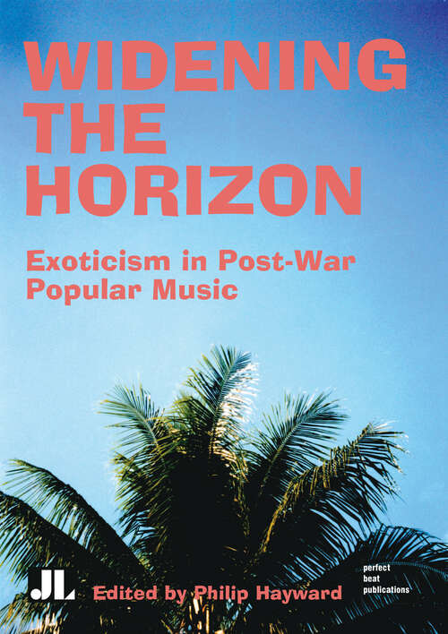 Book cover of Widening the Horizon: Exoticism in Post-War Popular Music