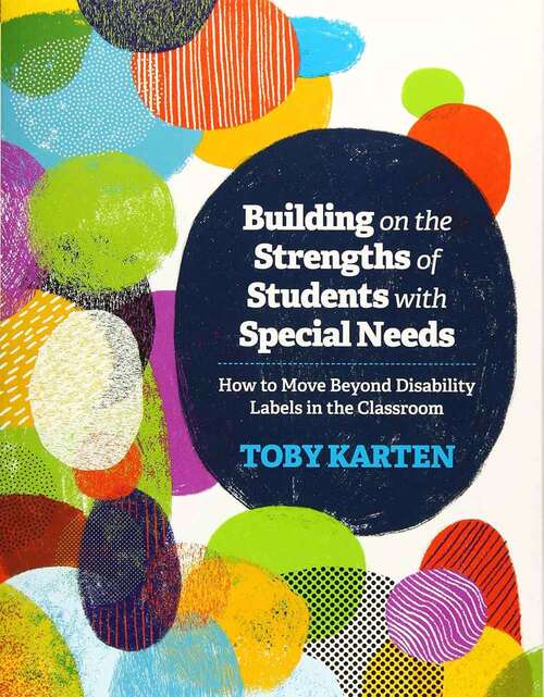 Book cover of Building on the Strengths of Students with Special Needs: How to Move Beyond Disability Labels in the Classroom