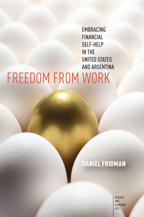 Book cover of Freedom from Work: Embracing Financial Self-Help in the United States and Argentina