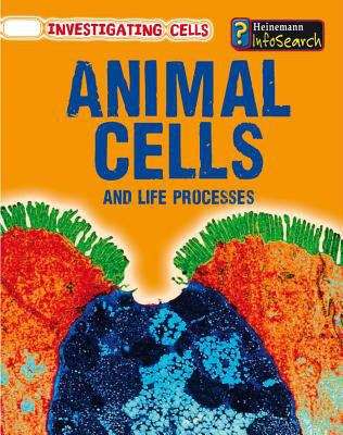 Book cover of Animal Cells And Life Processes (Investigating Cells)