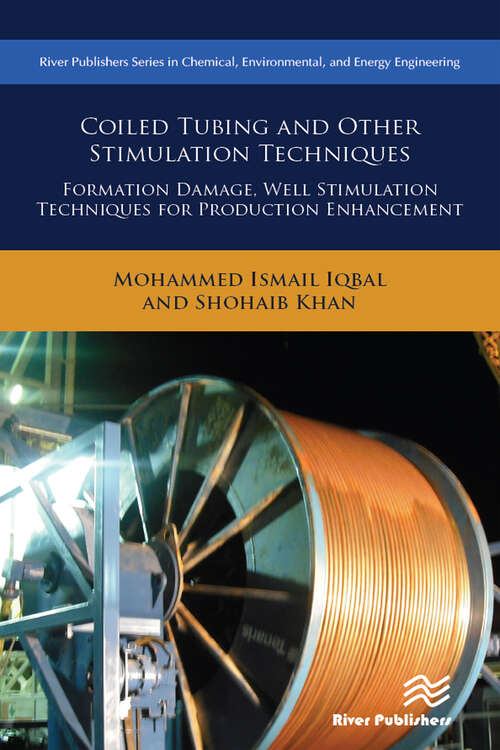 Book cover of Coiled Tubing and Other Stimulation Techniques: Formation Damage, Well Stimulation Techniques for Production Enhancement (River Publishers Series In Chemical, Environmental, And Energy Engineering Ser.)