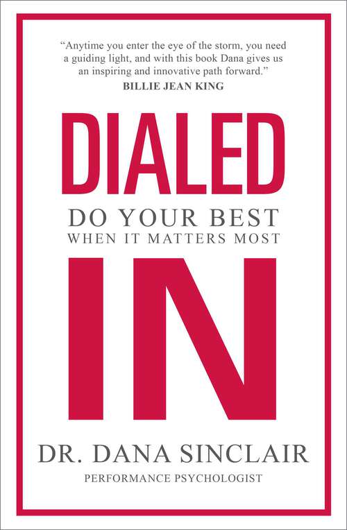 Book cover of Dialed In: Do Your Best When It Matters Most