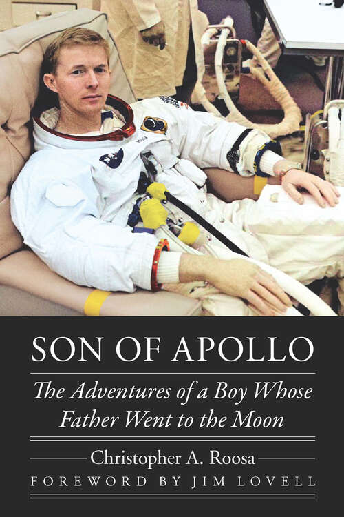 Book cover of Son of Apollo: The Adventures of a Boy Whose Father Went to the Moon (Outward Odyssey: A People's History of Spaceflight)