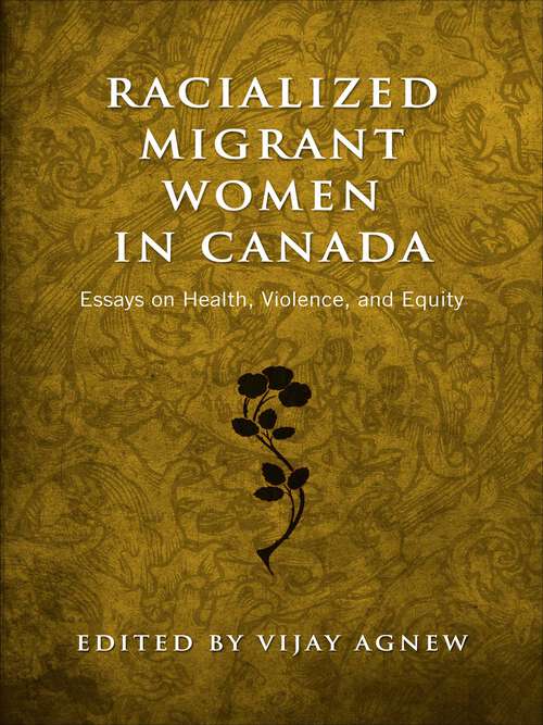 Book cover of Racialized Migrant Women in Canada: Essays on Health, Violence and Equity