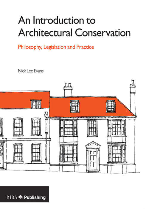 Book cover of An Introduction to Architectural Conservation: Philosophy, Legislation and Practice
