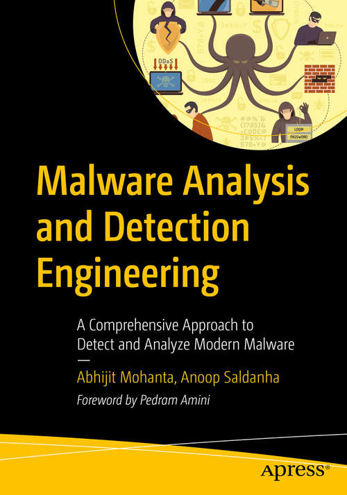 Book cover of Malware Analysis and Detection Engineering: A Comprehensive Approach to Detect and Analyze Modern Malware (1st ed.)