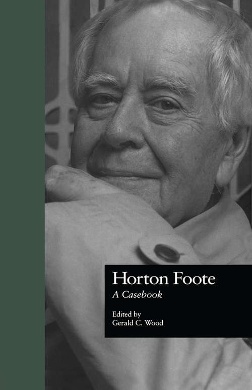 Book cover of Horton Foote: A Casebook (Casebooks on Modern Dramatists #24)
