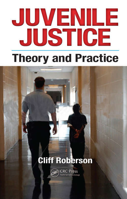 Book cover of Juvenile Justice: Theory and Practice