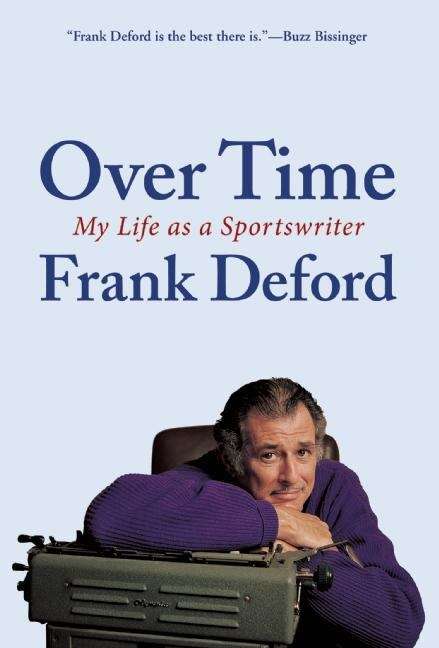 Book cover of Over Time: My Life as a Sportswriter