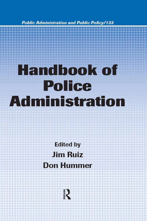 Handbook of Police Administration (Public Administration and Public Policy)