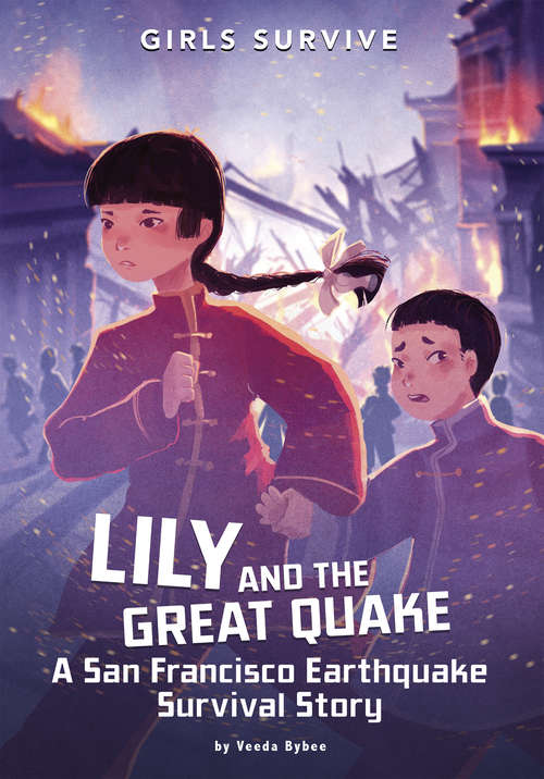 Book cover of Lily and the Great Quake: A San Francisco Earthquake Survival Story (Girls Survive)