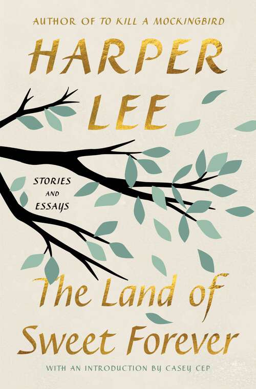 Book cover of The Land of Sweet Forever: Stories and Essays