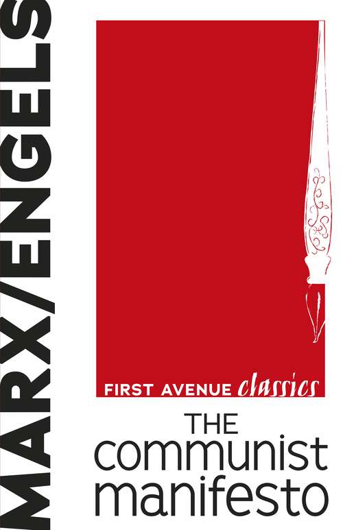 Book cover of The Communist Manifesto: The Communist Manifesto (First Avenue Classics ™)
