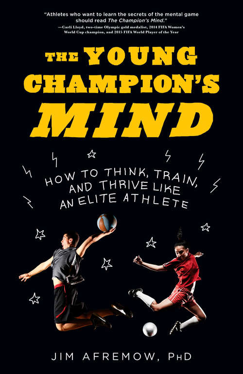 Book cover of The Young Champion's Mind: How to Think, Train, and Thrive Like an Elite Athlete