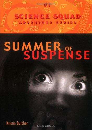 Book cover of Summer of Suspense (Science Squad Adventures, #1)
