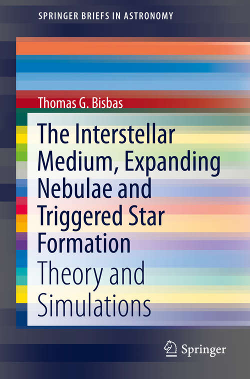 Book cover of The Interstellar Medium, Expanding Nebulae and Triggered Star Formation