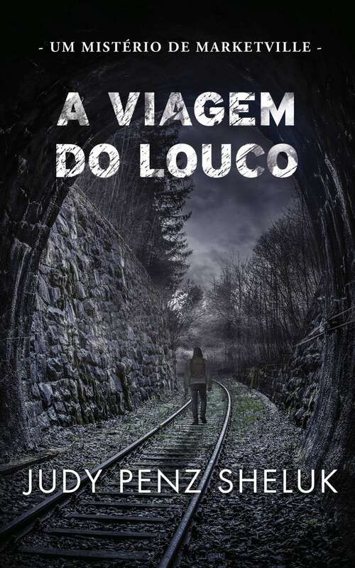 Book cover of A Viagem do Louco: Um mistério de Marketville (#3) (Um Mistério de Marketville #3)