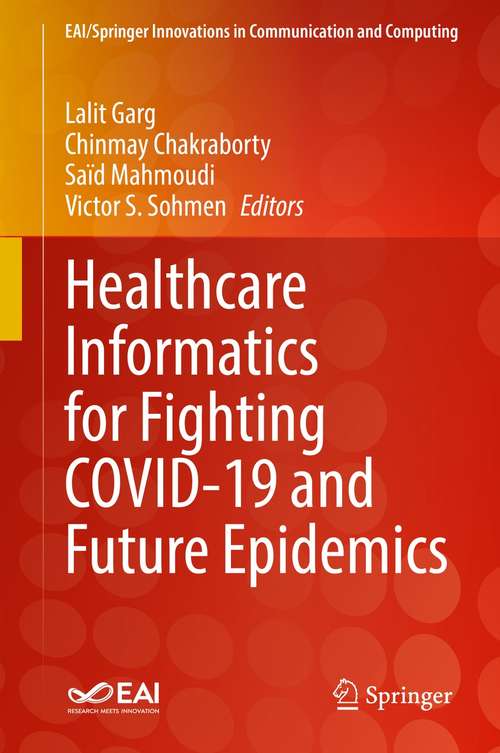 Healthcare Informatics for Fighting COVID-19 and Future Epidemics (EAI/Springer Innovations in Communication and Computing)