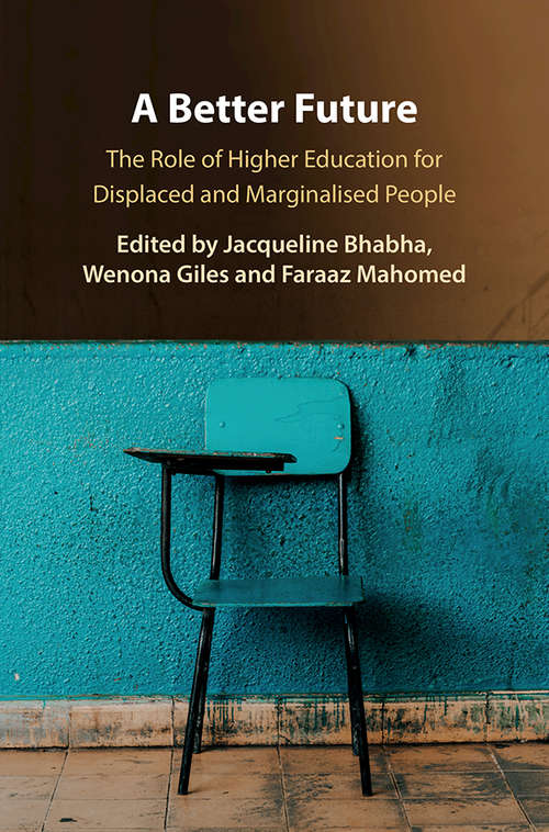 A Better Future: The Role of Higher Education for Displaced and Marginalised People