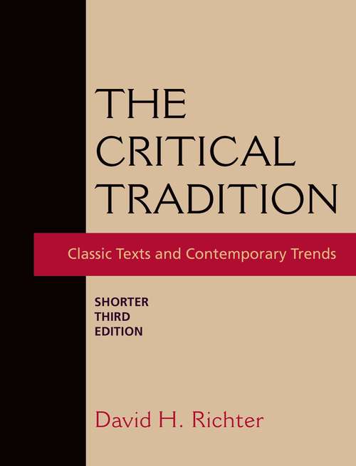 The Critical Tradition: Classic Texts and Contemporary Trends, Shorter Third Edition