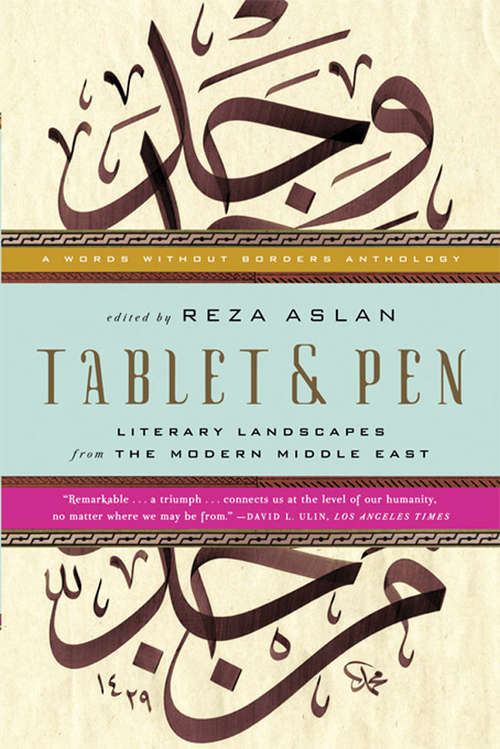 Tablet & Pen: Literary Landscapes from the Modern Middle East (Words Without Borders)