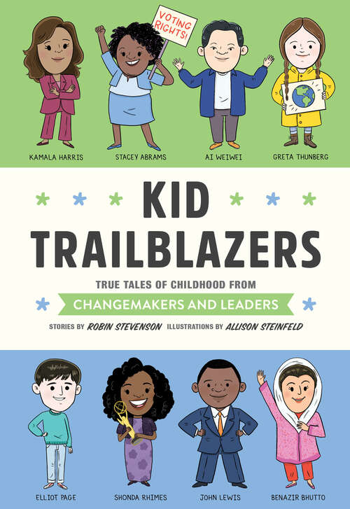 Book cover of Kid Trailblazers: True Tales of Childhood from Changemakers and Leaders (Kid Legends #8)