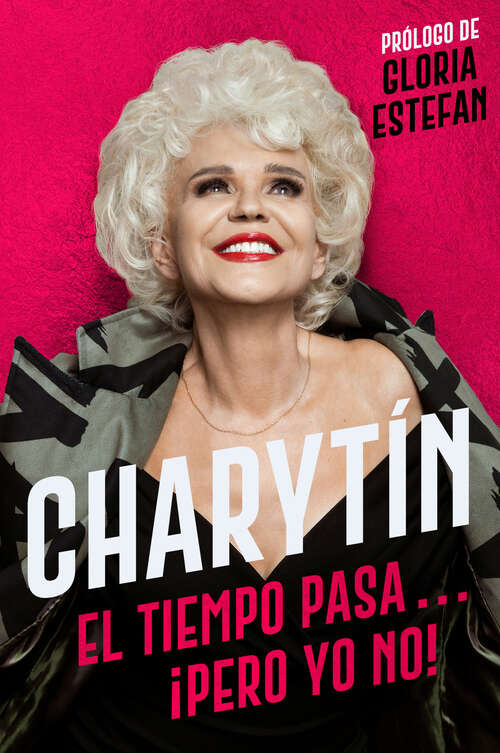 Book cover of CHARYTÍN \ (Spanish edition): El tiempo pasa. . . ¡pero yo no!
