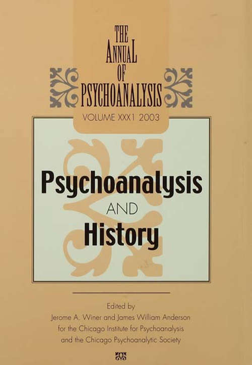 The Annual of Psychoanalysis, V. 31: Psychoanalysis and History