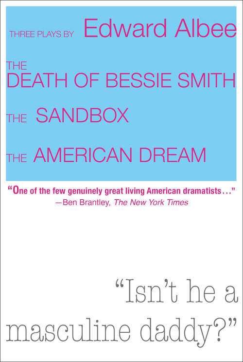 Book cover of Three Plays by Edward Albee: The Death of Bessie Smith, The Sandbox, The American Dream