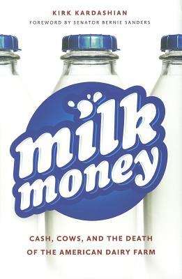 Book cover of Milk Money: Cash, Cows, and the Death of the American Dairy Farm