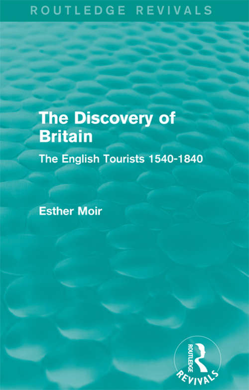 Book cover of The Discovery of Britain: The English Tourists 1540-1840 (Routledge Revivals)