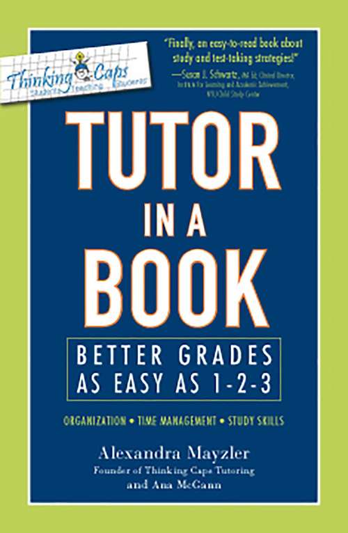 Book cover of Tutor in a Book: Better Grades as Easy as 1-2-3