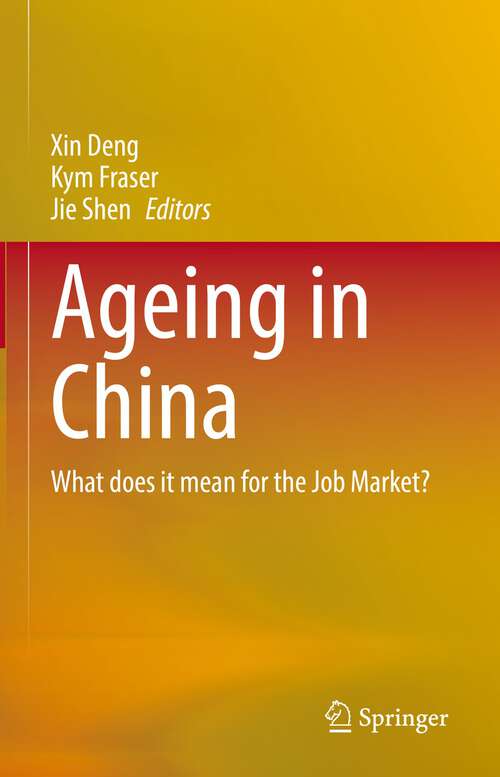 Book cover of Ageing in China: What does it mean for the Job Market? (1st ed. 2023)