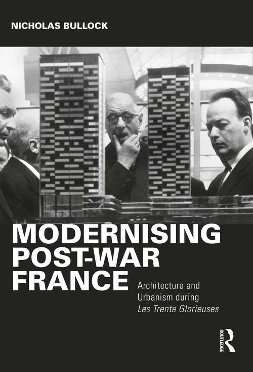 Book cover of Modernising Post-war France: Architecture and Urbanism during Les Trente Glorieuses
