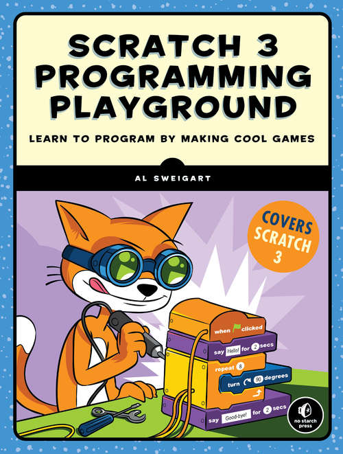 Book cover of Scratch 3 Programming Playground: Learn to Program by Making Cool Games