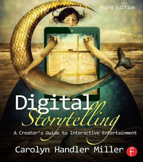 Book cover of Digital Storytelling: A creator's guide to interactive entertainment (3)
