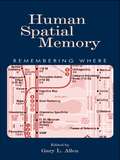 Human Spatial Memory: Remembering Where